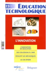 Dominique Crozat et Patrick Lefebvre - Education technologique N° 23, Février 2004 : L'innovation.