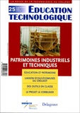 Dominique Ferriot et Françoise Bouchet - Education technologique N° 25, Septembre 200 : Patrimoines industriels et techniques.