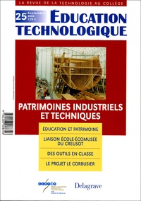 Dominique Ferriot et Françoise Bouchet - Education technologique N° 25, Septembre 200 : Patrimoines industriels et techniques.