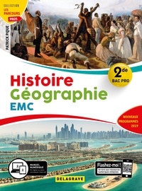 Patrick Pique - Histoire Géographie Enseignement moral et civique 2de Bac Pro.