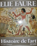 Elie Faure - Histoire de l'art N° 1 : L'art antique.