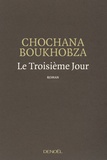 Chochana Boukhobza - Le Troisième Jour.