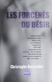 Christophe Bourseiller - Les Forcenes Du Desir.