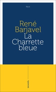 René Barjavel - La Charrette bleue.