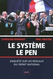Caroline Monnot et Abel Mestre - Le Système Le Pen - Enquête sur les réseaux du Front national.