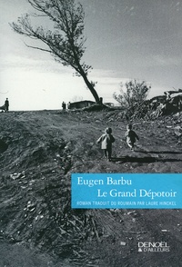 Eugen Barbu - Le Grand Dépotoir.