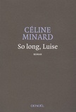 Céline Minard - So Long, Luise.