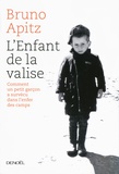 Bruno Apitz - L'enfant de la valise - Comment un petit garçon a survécu à l'enfer de Buchenwald.