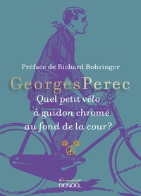 Georges Perec - Quel petit vélo à guidon chromé au fond de la cour ?.
