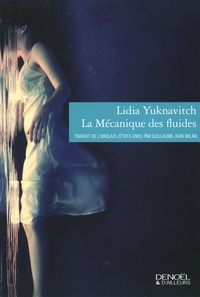 Lidia Yuknavitch - La mécanique des fluides.