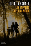 Joe R. Lansdale - Les enfants de l'eau noire.