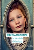 Rebecca Mackenzie - La vie rêvée d'Henrietta.