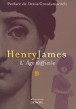 Henry James - L'âge difficile.