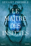 Stuart Prebble - Le Maître des insectes.