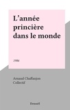 A Chaffanjon - L'Année princière dans le monde Tome 1986 - [De septembre 1985 à août 1986].
