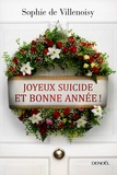 Sophie de Villenoisy - Joyeux suicide et bonne année !.