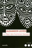 Alexander Lester - Le pays des hommes blessés.