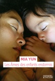 Mia Yun - Les âmes des enfants endormis.