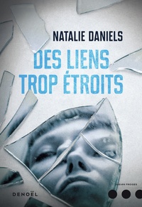 Natalie Daniels - Des liens trop étroits.