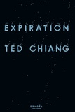 Ted Chiang - Expiration.