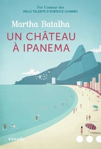 Martha Batalha - Un château à Ipanema.