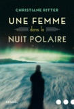 Christiane Ritter - Une femme dans la nuit polaire.