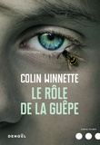 Colin Winnette - Le rôle de la guêpe.