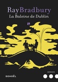 Ray Bradbury - La baleine de Dublin.