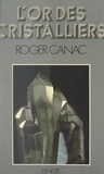 Roger Canac - L'or des cristalliers.
