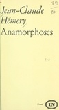 Jean-Claude Hémery et Maurice Nadeau - Anamorphoses.