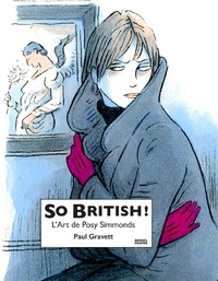 Paul Gravett - So british - L'art de Posy Simmonds.