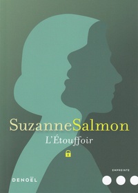 Suzanne Salmon - L'étouffoir.