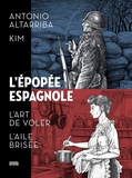 Antonio Altarriba et  Kim - L'épopée espagnole - L'art de voler ; L'aile brisée.