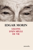 Edgar Morin - Leçons d'un siècle de vie.