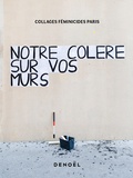  Collages Féminicides Paris - Notre colère sur vos murs.