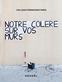  Collages Féminicides Paris - Notre colère sur vos murs.