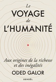 Oded Galor - Le Voyage de l'humanité - Aux origines de la richesse et des inégalités.