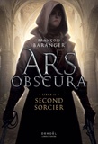 François Baranger - Ars Obscura Tome 2 : Second sorcier.