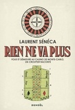 Laurent Seneca - Rien ne va plus - Folie et démesure au Casino de Monte-Carlo, un croupier raconte.