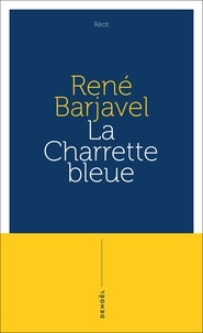 René Barjavel - La charrette bleue.