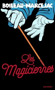  Boileau-Narcejac - Les magiciennes.