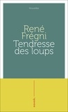René Frégni - Tendresse des loups.