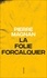 Pierre Magnan - La folie Forcalquier.