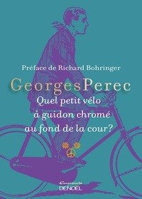 Georges Perec - Quel petit vélo à guidon chromé au fond de la cour ?.