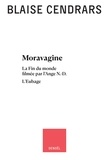 Blaise Cendrars - Moravagine - Suivi de La fin du monde filmée par l'ange N.-D. et de L'Eubage.