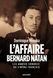 Dominique Missika - L'Affaire Bernard Natan - Les années sombres du cinéma français.