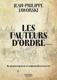 Jean-Philippe Jaworski - Les Fauteur d'ordre.