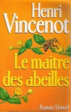 Henri Vincenot - Le maître des abeilles - Chronique de Montfranc-le-Haut.