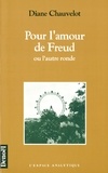Diane Chauvelot - Pour l'amour de Freud ou L'autre ronde.