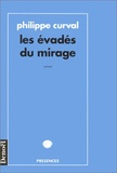 Philippe Curval - Les évadés du mirage.